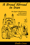 A Broad Abroad in Iran by Dodie Cross (NonFiction)