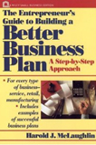 The Entrepreneur's Guide to Building a Better Business Plan by Harold J. McLaughlin