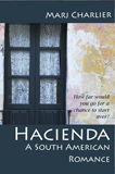 Hacienda: A South American Romance by Marj Charlier (Adult Romance)