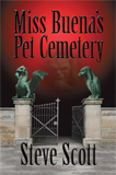 Miss Buena’s Pet Cemetery by Steve Scott (Mystery)