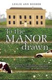 To the Manor Drawn by Leslie Ann Bosher (travel/memoir/non-fiction)